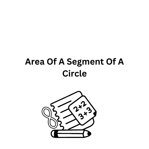 Area Of A Segment Of A Circle 